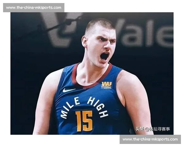 小莫里斯质疑约基奇对手质量：现代中锋竞争环境成就 “另类统治”